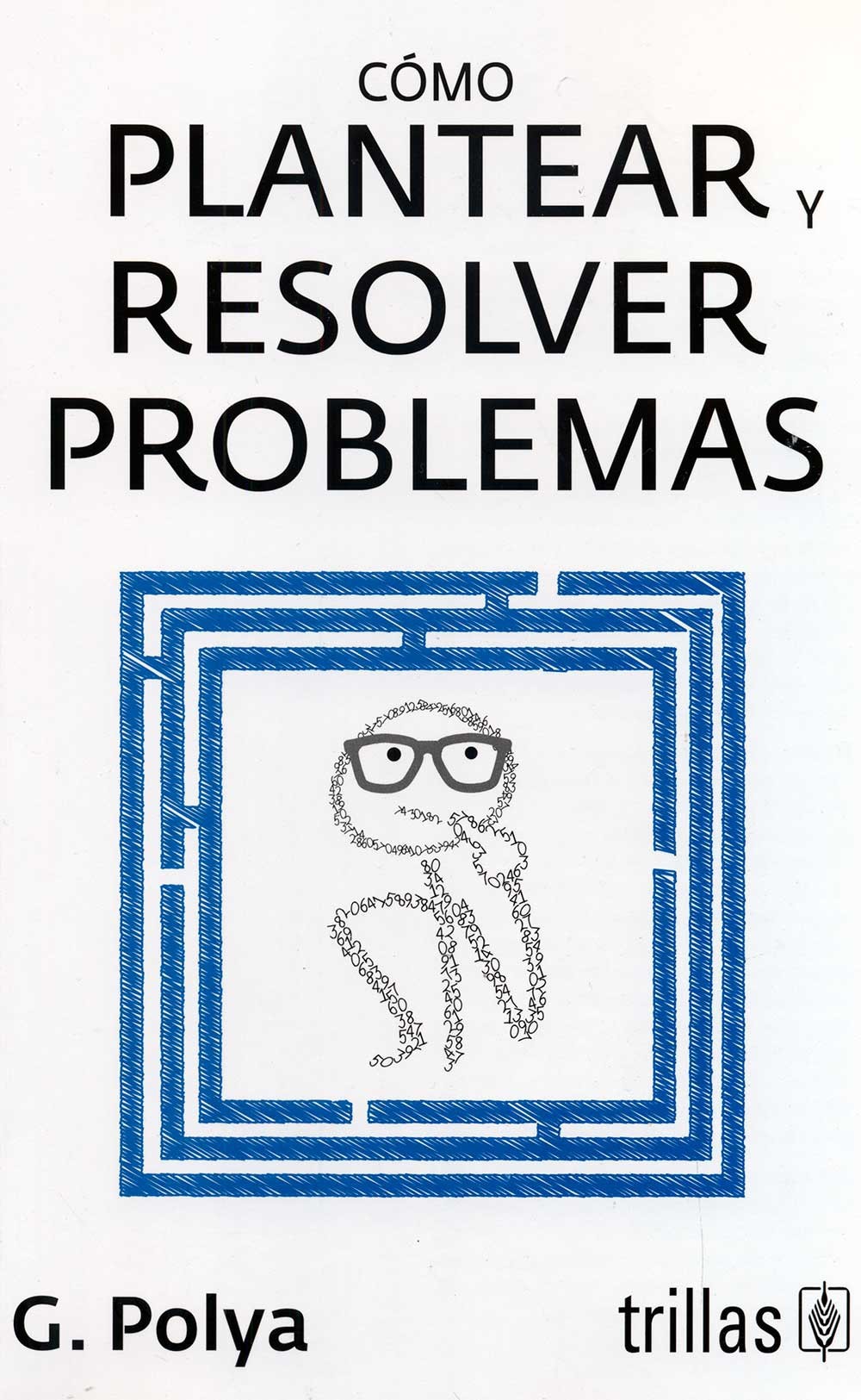 Cómo Plantear y Resolver Problemas